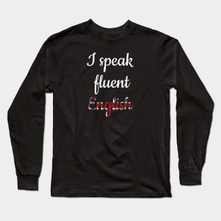 I speak fluent English, white text with British flag in retro style Long Sleeve T-Shirt